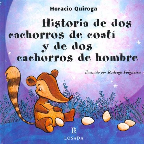 Historia de dos cachorros de coatí y de dos cachorros de hombre (Hardcover)