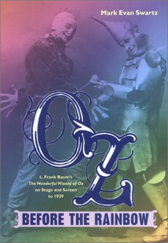 Oz before the Rainbow: L. Frank Baum's The Wonderful Wizard of Oz on Stage and Screen to 1939 (Paperback)