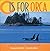 O Is for Orca: A Pacific Northwest Alphabet Book
