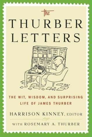 The Thurber Letters: The Wit, Wisdom, and Surprising Life of James Thurber (Hardcover)