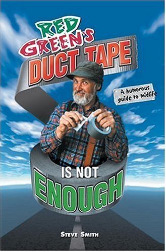 Red Green's Duct Tape Is Not Enough: A Humorous Guide to Midlife (Paperback)