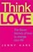 Think Love: The Seven Secrets of Love to Change Your Life