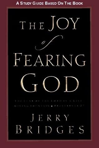 The Joy of Fearing God Study Guide: The Fear of the Lord Is a Life-Giving Fountain