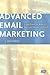Advanced Email Marketing by Jim Sterne