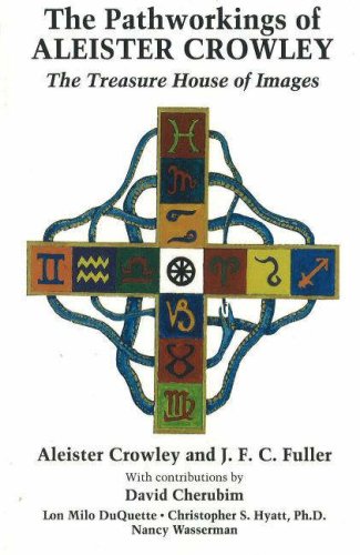 The Pathworkings of Aleister Crowley: The Treasure House of Images (Paperback)