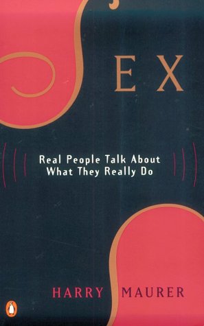 Sex: Real People Talk About What They Really Do (Paperback)