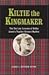 Kiltie The Kingmaker: The T...