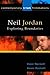 Neil Jordan: Exploring Boundaries (Contemporary Irish Filmmakers)