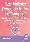 Las mejores frases de todos los tiempos: Desde Séneca a Woody Allen pasado por Voltaire y Oscar Wilde Las mejores frases de todos los tiempos: Desde Séneca a Woody Allen pasado por Voltaire y Oscar Wilde
