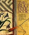 The Rug Hook Book: Techniques, Projects And Patterns For This Easy, Traditional Craft