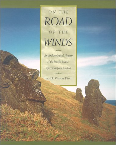 On the Road of the Winds: An Archaeological History of the Pacific Islands before European Contact (Paperback)