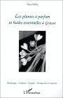 Les plantes à parfum et huiles essentielles à Grasse (Paperback)
