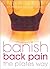 Banish Back Pain the Pilate...