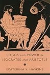 Logos and Power in Isocrates and Aristotle (Studies in Rhetoric/Communication)