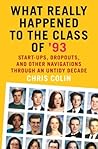 What Really Happened to the Class of '93: Start-ups, Dropouts, and Other Navigations Through an Untidy Decade