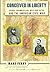 Conceived in Liberty: Joshua Chamberlain, William Oates & the American Civil War