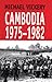 Cambodia, 1975-1982 by Michael Vickery