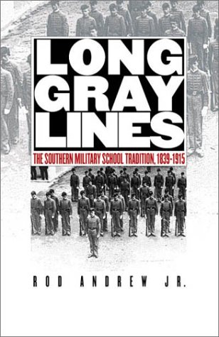 Long Gray Lines: The Southern Military School Tradition, 1839-1915 (Paperback)