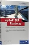 mySAP ERP Roadmap: Business Processes, Capabilities, and Complete Upgrade Strategy mySAP ERP Roadmap: Business Processes, Capabilities, and Complete Upgrade Strategy