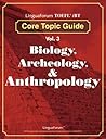LinguaForum TOEFL iBT Core Topic Guide Vol. 3: Biology, Archeology & Anthropology LinguaForum TOEFL iBT Core Topic Guide Vol. 3: Biology, Archeology & Anthropology