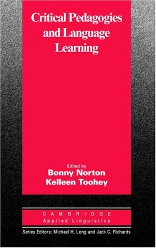 Critical Pedagogies and Language Learning (Cambridge Applied Linguistics)