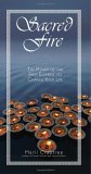Sacred Fire: The Power of the First Element to Change Your Life Sacred Fire: The Power of the First Element to Change Your Life
