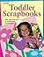 Memory Makers Toddler Scrapbooks: Ideas, Tips & Techniques for Scrapbooking the Early Years