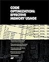 Code Optimization: Effective Memory Usage Code Optimization: Effective Memory Usage