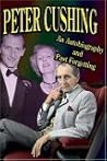 Peter Cushing An Autobiography and Past Forgetting