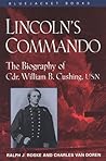 Lincoln's Commando: The Biography of Commander William B. Crushing, U.S. Navy (Bluejacket Books)