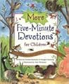 More Five Minute Devotions for Children: Celebrating God's World As A Family More Five Minute Devotions for Children: Celebrating God's World As A Family