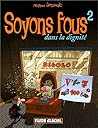 Soyons fous - Tome 02 - Dans la dignité