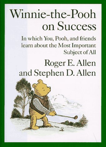 Winnie-the-Pooh on Success: In Which, You, Pooh and Friends Learn about the Most Important Subject of All (Hardcover)