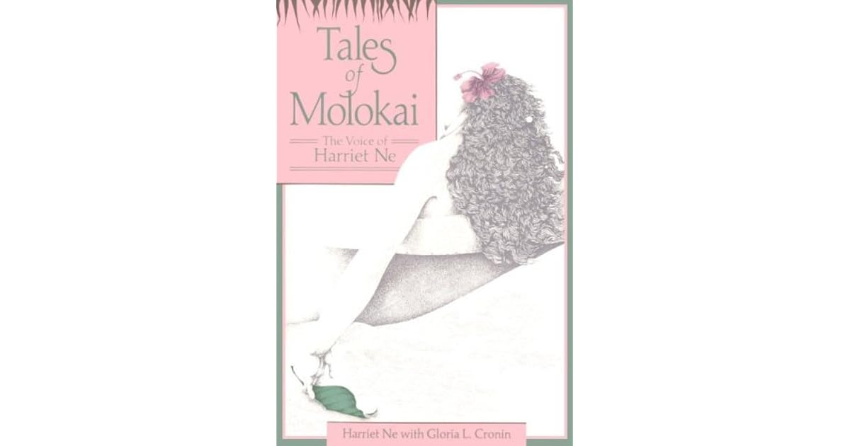 Tales Of Molokai The Voice Of Harriet Ne By Gloria L Cronin