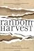 Random Harvest: The Novella...