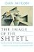 The Image of the Shtetl and Other Studies of Modern Jewish Li... by Dan Miron