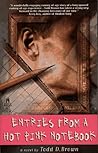 Entries from a Hot Pink Notebook by Todd D. Brown