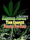 Marijuana Medical - Your Complete Bootleg Bud Bible