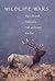 Wildlife Wars: The Life and...