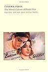 Cinema India: The Visual Culture of Hindi Film Cinema India: The Visual Culture of Hindi Film