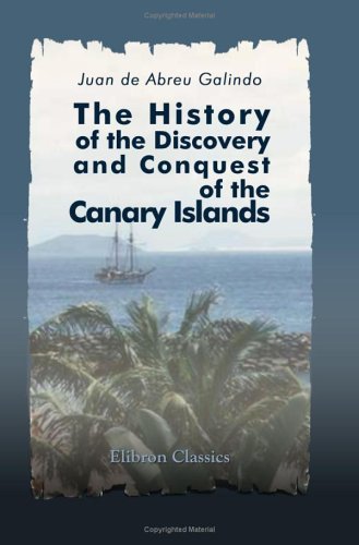 The History of the Discovery and Conquest of the Canary Islands (Paperback)