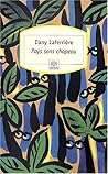 Pays sans chapeau by Dany Laferrière Pays sans chapeau by Dany Laferrière
