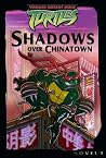 Shadows over Chinatown (Teenage Mutant Ninja Turtles) Shadows over Chinatown (Teenage Mutant Ninja Turtles)