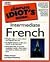 The Complete Idiot's Guide to Intermediate French by Helene Knoerr