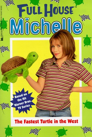 The Fastest Turtle In The West (Full House: Michelle, #25)