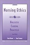 Nursing Ethics: Holistic Caring Practice: . (Nln Press Series.)