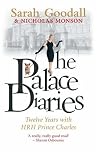 The Palace Diaries: Twelve Years with HRH Prince Charles The Palace Diaries: Twelve Years with HRH Prince Charles