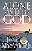 Alone With God (MacArthur S...
