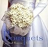 Bouquets: A Year of Flowers for the Bride Bouquets: A Year of Flowers for the Bride