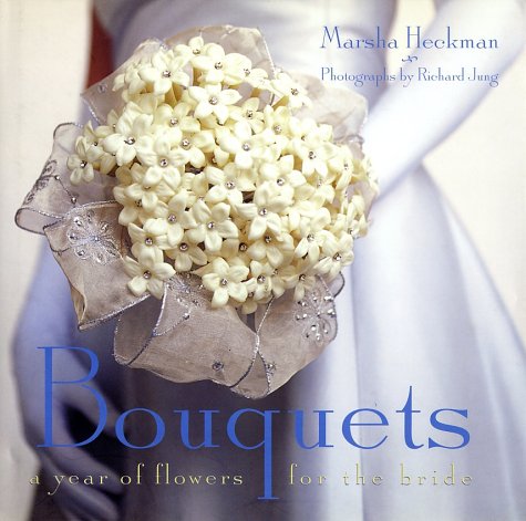 Bouquets: A Year of Flowers for the Bride (Hardcover)